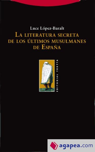 La literatura secreta de los últimos musulmanes de España