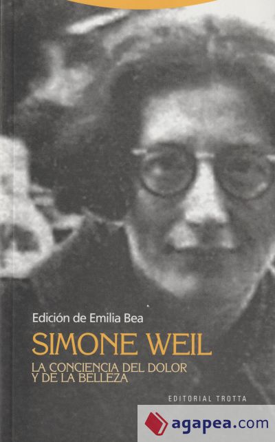 Simone Weil. La conciencia del dolor y de la belleza