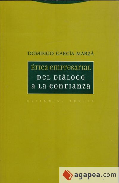 Ética empresarial: del diálogo a la confianza Ética empresarial: del diálogo a la confianza