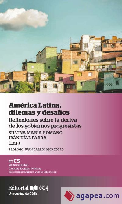 Am&eacute;rica Latina, dilemas y desaf&iacute;os Reflexiones sobre la deriva de los gobiernos progresistas