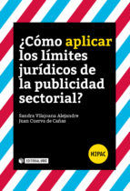 Portada de ¿Cómo aplicar los límites jurídicos de la publicidad sectorial?  (Ebook)