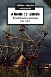 Portada de A bordo del galeón: surcando las costa norteamericana