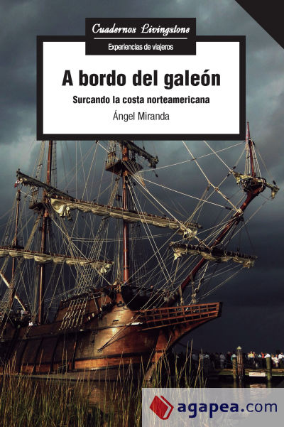 A bordo del galeón: surcando las costa norteamericana