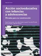 Portada de Acci&oacute;n socioeducativa con infancias y adolescencias (Ebook)