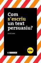 Portada de Com s'escriu un text persuasiu? (Ebook)