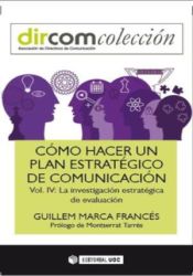 Portada de Cómo hacer un plan estratégico de comunicación Vol. IV. La investigación estratégica de evaluación