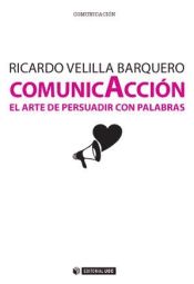 Portada de ComunicAcción. El arte de persuadir con palabras