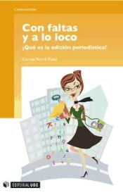 Portada de Con faltas y a lo loco. ¿Qué es la edición periodística?