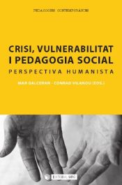 Portada de Crisi, vulnerabilitat i pedagogia social. Perspectiva humanista