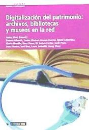 Portada de Digitalización del patrimonio: archivos, bibliotecas y museos en la red