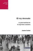 Portada de EL rey desnudo. La gobernabilidad de la seguridad ciudadana (Ebook)