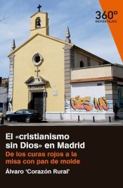 Portada de El «cristianismo sin Dios» en Madrid. De los curas rojos a la misa con pan de molde