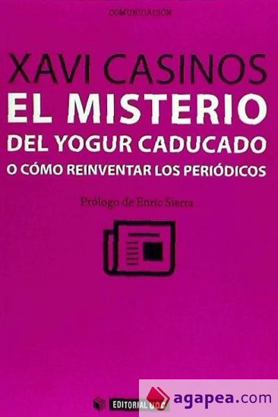 El misterio del yogur caducado o cómo reinventar los periódicos El misterio del yogur caducado o cómo reinventar los periódicos