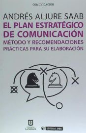 Portada de El plan estratégico de comunicación: método y recomendaciones prácticas para su elaboración