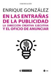 Portada de En las entrañas de la publicidad: La dirección creativa ejecutiva y el oficio de anunciar