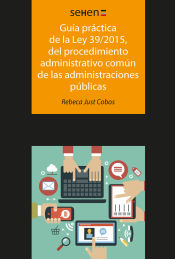 Portada de Guía práctica de la ley 39/2015, del procedimiento administrativo común de las administraciones públicas