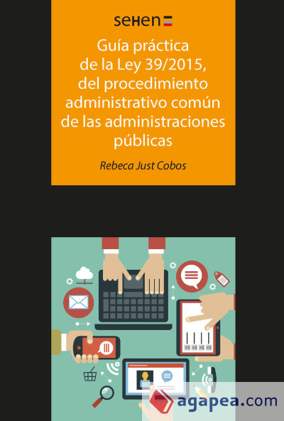 Guía práctica de la ley 39/2015, del procedimiento administrativo común de las administraciones públicas