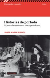 Portada de Historias de portada. 50 películas esenciales sobre periodismo (Ebook)