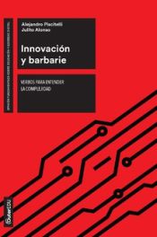 Portada de Innovación y barbarie. Verbos para entender la complejidad