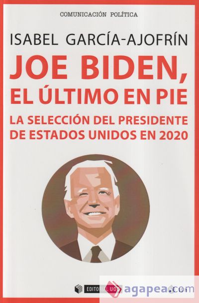 Joe Biden, el último en pie