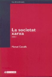 Portada de L'era de la informació. Vol. I. La societat xarxa