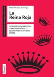 Portada de La Reina Roja: Siete entrevistas a expertos sobre la función de la educación en la sociedad líquida