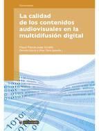 Portada de La calidad de los contenidos audiovisuales en la multidifusi&oacute;n digital (Ebook)