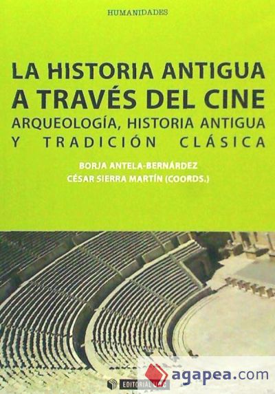 La historia antigua a través del cine. Arqueología, Historia Antigua y Tradición Clásica