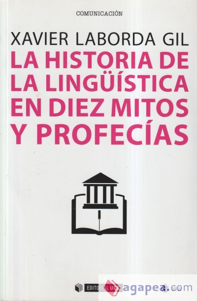 La historia de la lingüística en diez mitos y profecías