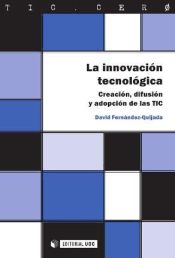 Portada de La innovación tecnológica. Creación, difusión y adopción de las TIC