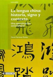 Portada de La lengua china: historia, signo y contexto