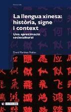 Portada de La llengua xinesa: hist&ograve;ria, signe i context (Ebook)