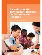 Portada de La voluntat de comunicar, objectiu de les aules de lleng&uuml;es (Ebook)