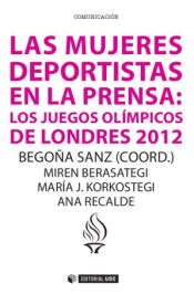 Portada de Las mujeres deportistas en la prensa: los Juegos Olímpicos de Londres 2012