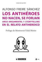 Portada de Los antihéroes no nacen, se forjan