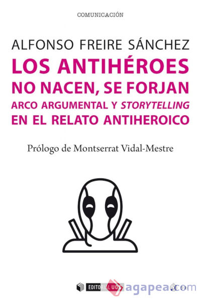 Los antihéroes no nacen, se forjan