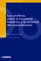 Portada de Los archivos, entre la memoria histórica y la sociedad del conocimiento (Ebook)