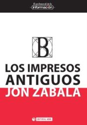 Portada de Los impresos antiguos. Génesis material y su repercusión en la transmisión de los textos