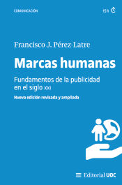 Portada de MARCAS HUMANAS. FUNDAMENTOS DE LA PUBLICIDAD EN EL SIGLO XXI (NUEVA EDICIÓN REVISADA Y AMPLIADA)