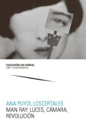 Portada de Man Ray: luces, cámara, revolución