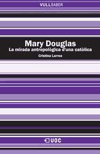 Portada de Mary Douglas. La mirada antropològica d'una catòlica (Ebook)