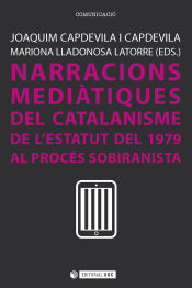 Portada de NARRACIONS MEDIATIQUES DEL CATALANISME DE LESTATUT DE 1979