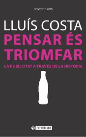 Portada de Pensar es triomfar la publicitat a traves de la historia