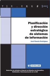 Portada de Planificaci&oacute;n y direcci&oacute;n estrat&eacute;gica de sistemas de informaci&oacute;n. Selecci&oacute;n de entradas del blog de los Estudios de Inform&aacute;tica, Multimedia y Telecomunicaci&oacute;n de la UOC