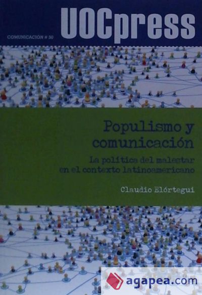 Populismo y comunicación. La política del malestar en el contexto latinoamericano