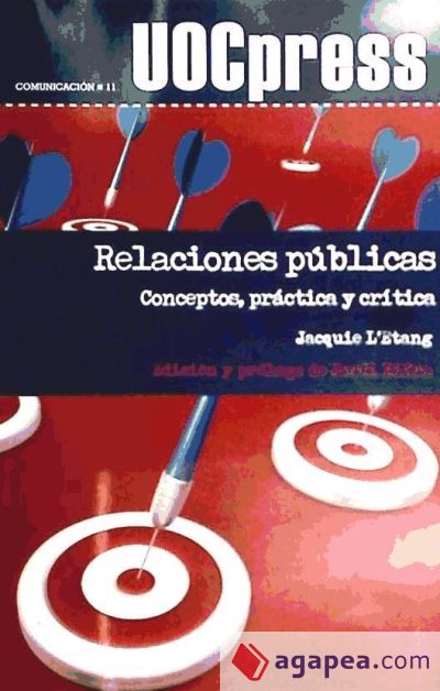 Relaciones públicas. Conceptos, práctica y crítica