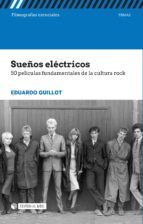 Portada de Sueños eléctricos. 50 películas fundamentales de la cultura rock (Ebook)