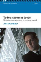 Portada de Todos nacemos locos. 50 títulos esenciales sobre el trastorno mental (Ebook)