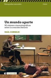 Portada de Un mundo aparte. 50 visiones cinematográficas sobre la creación literaria (Ebook)