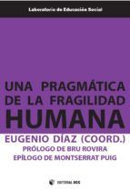 Portada de Una pragm&aacute;tica de la fragilidad humana (Ebook)